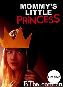 Mommy's Little Princess-720p|1080p高清bt种子下载