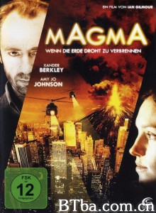 岩浆:火山劫难/Magma Volcanic Disaster 岩浆:火山劫难/Magma Volcanic Disaster-720p|1080p高清bt种子下载