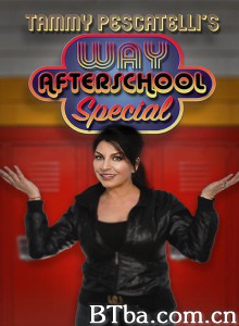 Tammy Pescatelli's Way After School Special-720p|1080p高清bt种子下载