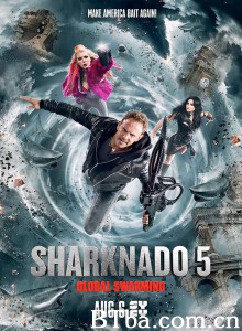 鲨卷风5：全球鲨暴/Sharknado 5: Global Swarming-720p|1080p高清bt种子下载