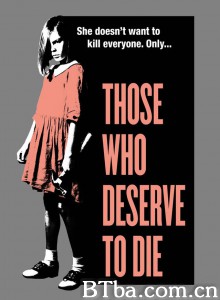 Those Who Deserve to Die-720p|1080p高清bt种子下载