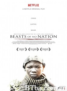 无境之兽/Beasts of No Nation 无境之兽/Beasts of No Nation-720p|1080p高清bt种子下载