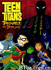 少年泰坦：东京攻略/Teen Titans: Trouble in Tokyo‎-720p|1080p高清bt种子下载