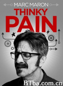 Marc Maron: Thinky Pain‎-720p|1080p高清bt种子下载