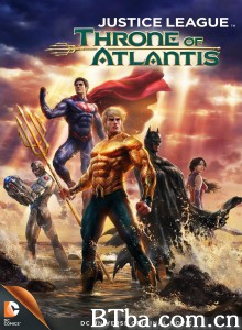 正义联盟：亚特兰蒂斯的宝座/Justice League: Throne of Atlantis‎-720p|1080p高清bt种子下载