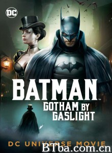 蝙蝠侠：煤气灯下的哥谭/Batman: Gotham by Gaslight‎-720p|1080p高清bt种子下载