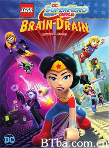乐高DC超级英雄美少女：失忆大冒险/Lego DC Super Hero Girls: Brain Drain‎-720p|1080p高清bt种子下载