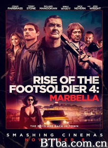 从足球流氓到黑帮崛起4/Rise of the Footsoldier 4: Marbella 从足球流氓到黑帮崛起4/Rise of the Footsoldier 4: Marbella-720p|1080p高清bt种子下载