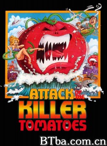 杀人番茄/Attack of the Killer Tomatoes‎-720p|1080p高清bt种子下载