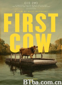 第一头牛/初生之犊(台)/First Cow 第一头牛/初生之犊(台)/First Cow-720p|1080p高清bt种子下载
