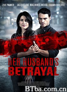 Her Husband's Betrayal‎-720p|1080p高清bt种子下载