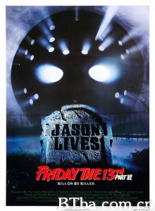 十三号星期五6/Friday the 13th Part VI: Jason Lives 十三号星期五6/Friday the 13th Part VI: Jason Lives-720p|1080p高清bt种子下载