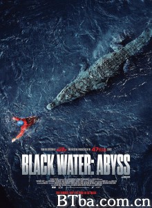 绝命鳄口/Black Water: Abyss 绝命鳄口/Black Water: Abyss-720p|1080p高清bt种子下载