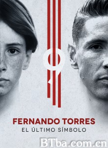 Fernando Torres: El Último Símbolo Fernando Torres: El Último Símbolo-720p|1080p高清bt种子下载