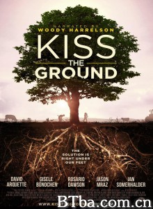 亲吻地面/Kiss the Ground 亲吻地面/Kiss the Ground-720p|1080p高清bt种子下载