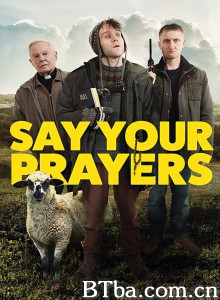你的祈祷/Say Your Prayers‎-720p|1080p高清bt种子下载