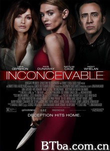 难以置信/桃色入侵(台)/Inconceivable‎-720p|1080p高清bt种子下载