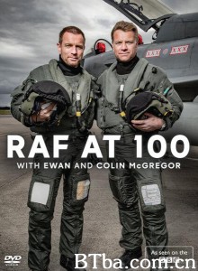 百年皇家空军.伊万与科林·麦格雷戈/RAF at 100 with Ewan and Colin McGregor‎-720p|1080p高清bt种子下载