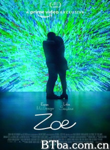 佐伊/人工恋爱情式(港)/柔伊(台)-720p|1080p高清bt种子下载