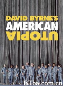 大卫·伯恩的美国乌托邦/David Byrne's American Utopia 大卫·伯恩的美国乌托邦/David Byrne's American Utopia-720p|1080p高清bt种子下载