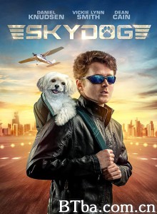 霹雳飞狗/Skydog‎-720p|1080p高清bt种子下载