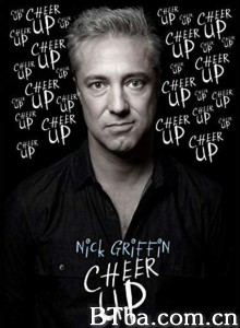 Nick Griffin: Cheer Up‎-720p|1080p高清bt种子下载