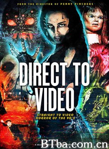 Direct to Video: Straight to Video Horror of the 90s‎-720p|1080p高清bt种子下载