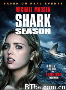 鲨鱼季节/血鲨惊魂/Shark Season 鲨鱼季节/血鲨惊魂/Shark Season-720p|1080p高清bt种子下载
