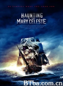 玛丽·塞莱斯特的出没/Haunting of the Mary Celeste‎-720p|1080p高清bt种子下载