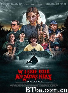 今夜林中无人入睡/W lesie dzis nie zasnie nikt 今夜林中无人入睡/W lesie dzis nie zasnie nikt-720p|1080p高清bt种子下载