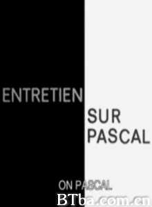 关于帕斯卡尔的对话/Entretien sur Pascal‎-720p|1080p高清bt种子下载