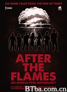 大火之后/一部启示录选集/- After the Flames - An Apocalypse Anthology 大火之后/一部启示录选集/- After the Flames - An Apocalypse Anthology-720p|1080p高清bt种子下载