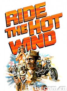 Ride the Hot Wind Ride the Hot Wind-720p|1080p高清bt种子下载