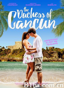 坎昆公爵夫人/The Duchess of Cancun‎-720p|1080p高清bt种子下载