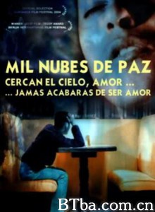 一千朵云/Mil nubes de paz cercan el cielo/ amor/ jamás acabarás de ser amor 一千朵云/Mil nubes de paz cercan el cielo/ amor/ jamás acabarás de ser amor-720p|1080p高清bt种子下载