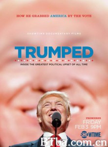 特朗普：如何成为美国最招黑的政治家/特朗普●逆转胜（香港viutv six）/Trumped: Inside the Greatest Political Upset of All Time‎-720p|1080p高清bt种子下载