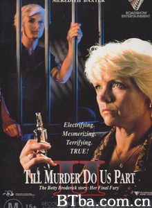 Her Final Fury: Betty Broderick/ the Last Chapter‎-720p|1080p高清bt种子下载