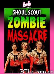 Ghoul Scout Zombie Massacre‎-720p|1080p高清bt种子下载