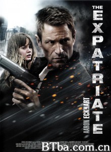 叛谍追击/关键追击(台)/The Expatriate 叛谍追击/关键追击(台)/The Expatriate-720p|1080p高清bt种子下载