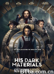 黑暗物质三部曲/第一季/黑暗元素(台)/His Dark Materials Season 1 黑暗物质三部曲/第一季/黑暗元素(台)/His Dark Materials Season 1-720p|1080p高清bt种子下载