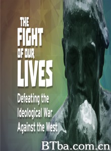 The Fight of Our Lives: Defeating the Ideological War Agains‎-720p|1080p高清bt种子下载