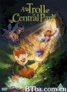 矮精灵历险记/A Troll in Central Park 矮精灵历险记/A Troll in Central Park-720p|1080p高清bt种子下载