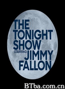 肥伦今夜秀/第一季/The Tonight Show Starring Jimmy Fallon Season 1‎-720p|1080p高清bt种子下载