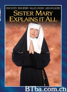 Sister Mary Explains It All‎-720p|1080p高清bt种子下载