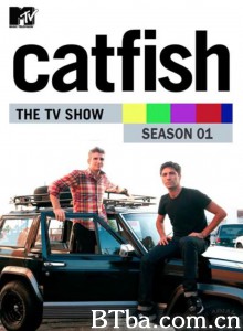 鲶鱼秀 第一季/Catfish: The TV Show Season 1 鲶鱼秀 第一季/Catfish: The TV Show Season 1-720p|1080p高清bt种子下载