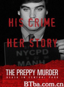 富家子弟谋杀案：中央公园里的死亡 第一季/The Preppy Murder: Death in Central Park Season 1‎-720p|1080p高清bt种子下载