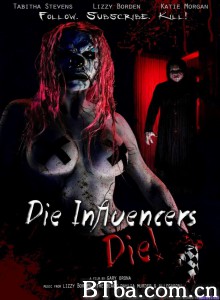 死亡影响者/Die Influencers Die 死亡影响者/Die Influencers Die-720p|1080p高清bt种子下载