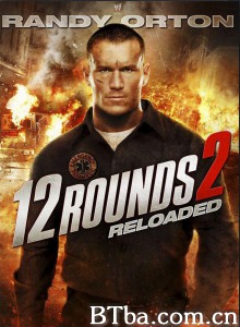 12回合2：重装上阵/12 Rounds: Reloaded‎-720p|1080p高清bt种子下载