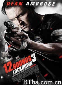 12回合3：致命禁闭/12 Rounds 3: Lockdown‎-720p|1080p高清bt种子下载