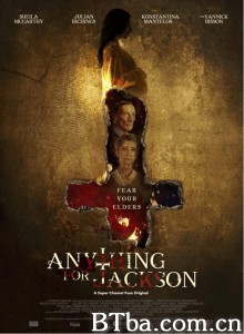 一切为了杰克森/Anything for Jackson 一切为了杰克森/Anything for Jackson-720p|1080p高清bt种子下载